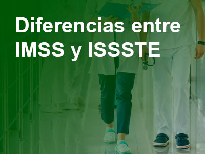 Diferencias entre IMSS e ISSSTE